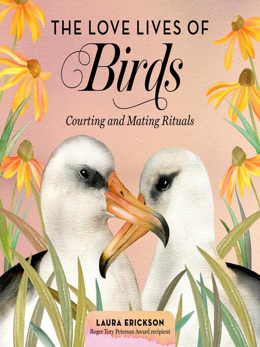 Title details for The Love Lives of Birds by Laura Erickson - Wait list
